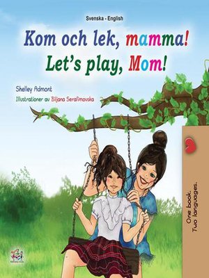 cover image of Kom och lek, mamma! Let's Play, Mom!